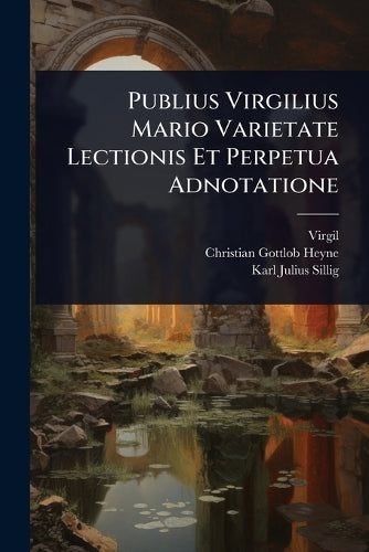 Publius Virgilius Mario Varietate Lectionis Et Perpetua Adnotatione cover