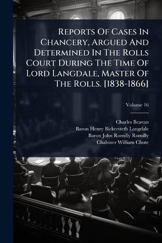 Reports Of Cases In Chancery, Argued And Determined In The Rolls Court cover