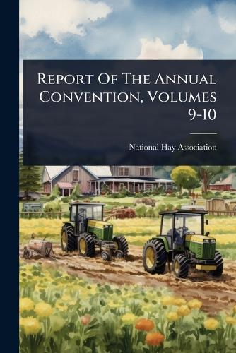 Report Of The Annual Convention, Volumes 9-10 cover