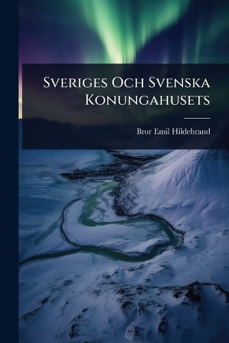 Sveriges Och Svenska Konungahusets cover