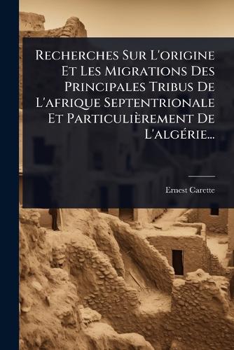 Recherches Sur L'origine Et Les Migrations Des Principales Tribus De L cover