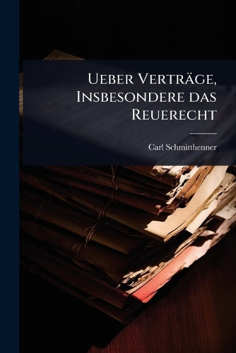 Ueber Verträge, Insbesondere das Reuerecht cover