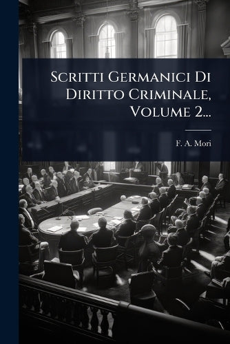 Scritti Germanici Di Diritto Criminale, Volume 2... cover