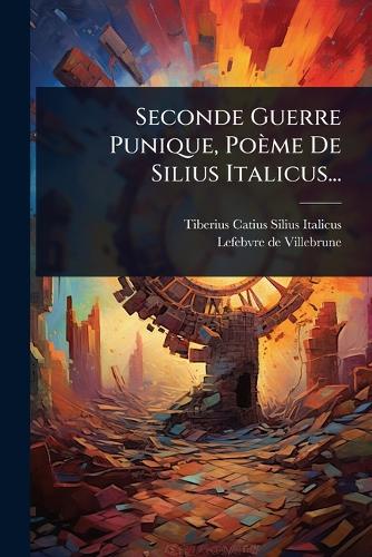 Seconde Guerre Punique, Poème De Silius Italicus... cover