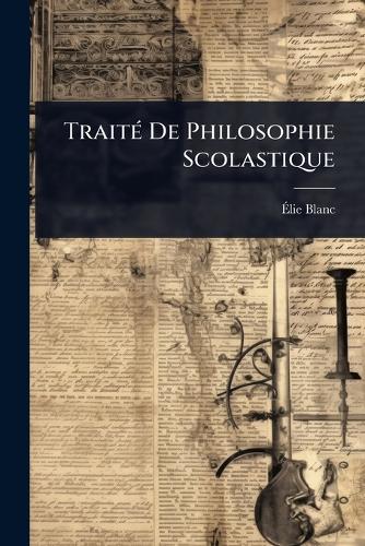 TraitÃ(c) De Philosophie Scolastique cover