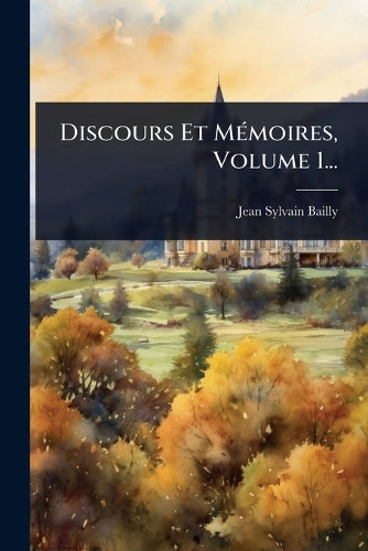 Discours Et MÃ(c)moires, Volume 1... cover