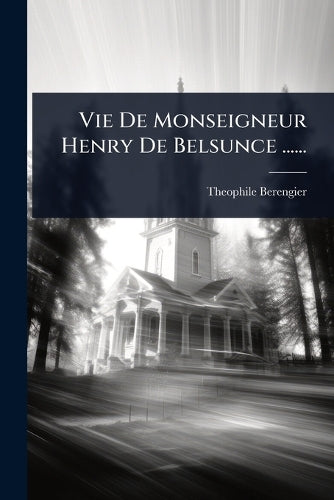 Vie De Monseigneur Henry De Belsunce ...... cover