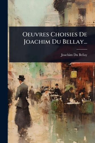 Oeuvres Choisies De Joachim Du Bellay... cover