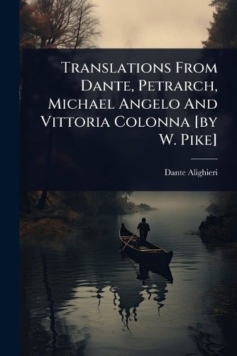 Translations From Dante, Petrarch, Michael Angelo And Vittoria Colonna cover