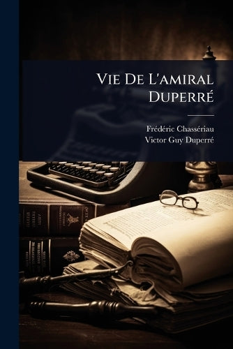 Vie De L'amiral DuperrÃ(c) cover