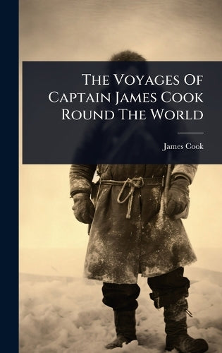 The Voyages Of Captain James Cook Round The World cover