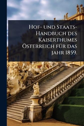 Hof- und Staats-Handbuch des Kaiserthumes Ã-sterreich fÃ1/4r das jahr cover