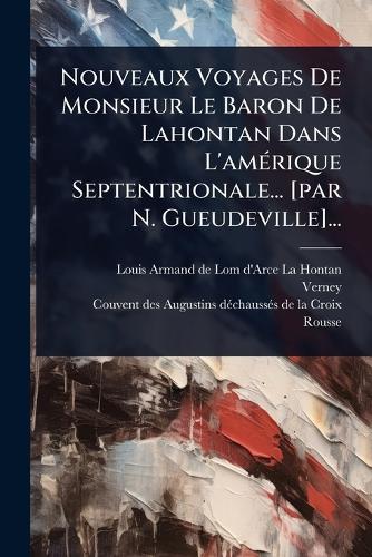 Nouveaux Voyages De Monsieur Le Baron De Lahontan Dans L'amÃ(c)rique S cover