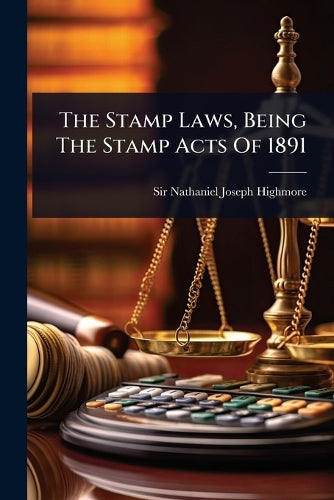 The Stamp Laws, Being The Stamp Acts Of 1891 cover