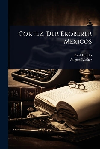 Cortez, Der Eroberer Mexicos cover