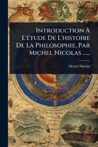 Introduction À L'Ã(c)tude De L'histoire De La Philosophie, Par M cover