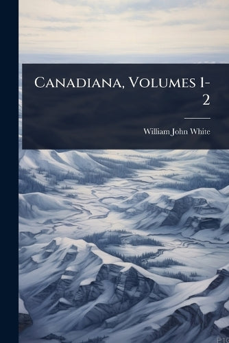 Canadiana, Volumes 1-2 cover