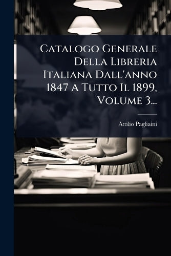 Catalogo Generale Della Libreria Italiana Dall'anno 1847 A Tutto Il 18 cover