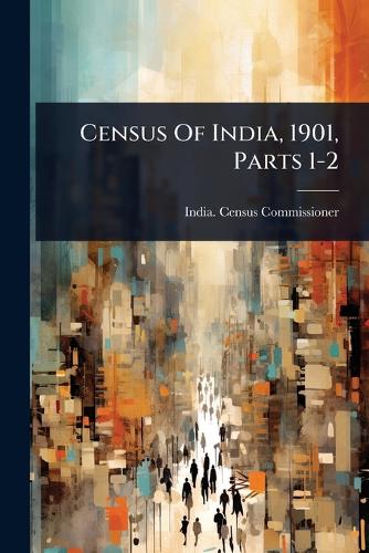 Census Of India, 1901, Parts 1-2 cover