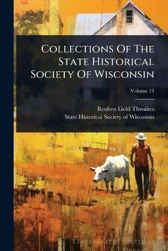 Collections Of The State Historical Society Of Wisconsin cover