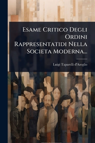 Esame Critico Degli Ordini Rappresentatidi Nella Societa Moderna... cover