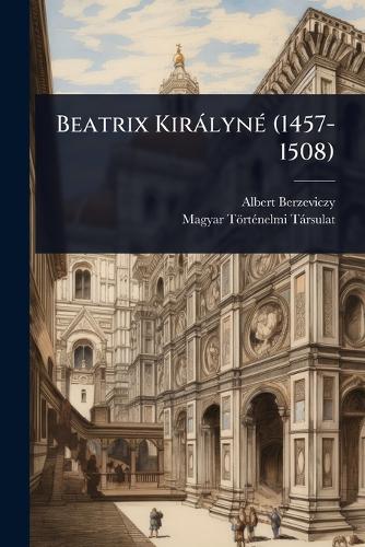 Beatrix KiràlynÃ(c) (1457-1508) cover
