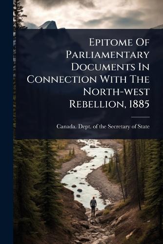 Epitome Of Parliamentary Documents In Connection With The North-west R cover