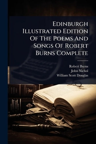 Edinburgh Illustrated Edition Of The Poems And Songs Of Robert Burns C cover