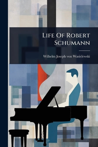 Life Of Robert Schumann cover