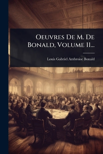 Oeuvres De M. De Bonald, Volume 11... cover