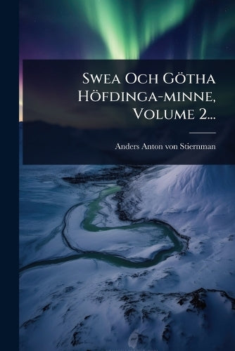 Swea Och Götha Höfdinga-minne, Volume 2... cover