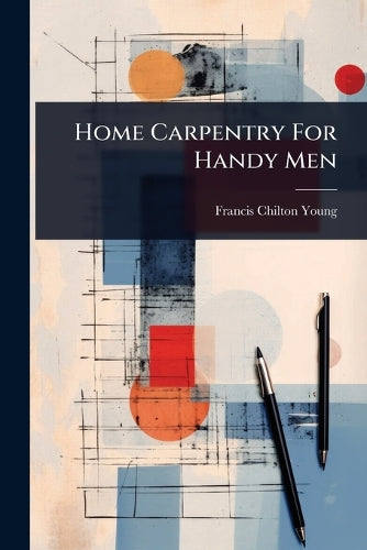 Home Carpentry For Handy Men cover