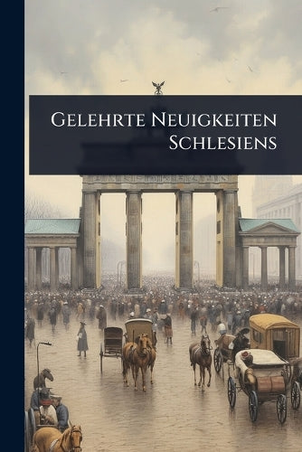 Gelehrte Neuigkeiten Schlesiens cover