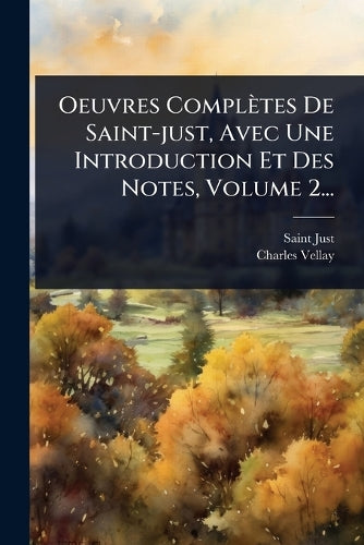 Oeuvres Complètes De Saint-just, Avec Une Introduction Et Des Notes, V cover
