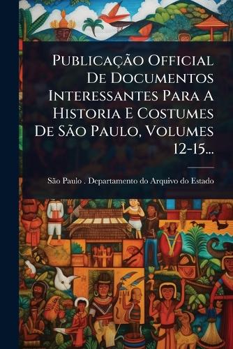 Publicação Official De Documentos Interessantes Para A Historia E Cos cover