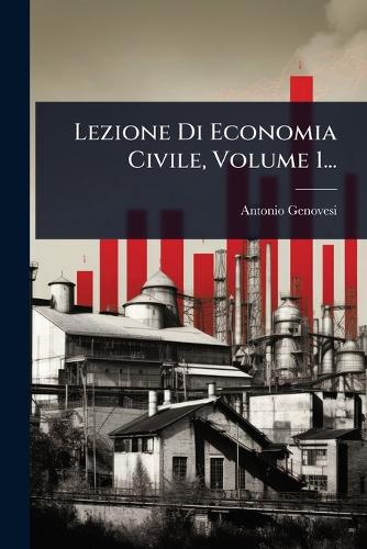 Lezione Di Economia Civile, Volume 1... cover