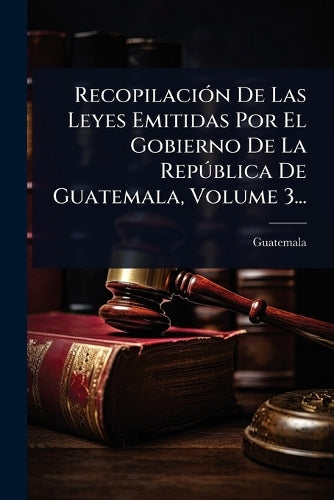 RecopilaciÃ3n De Las Leyes Emitidas Por El Gobierno De La Repðblica D cover