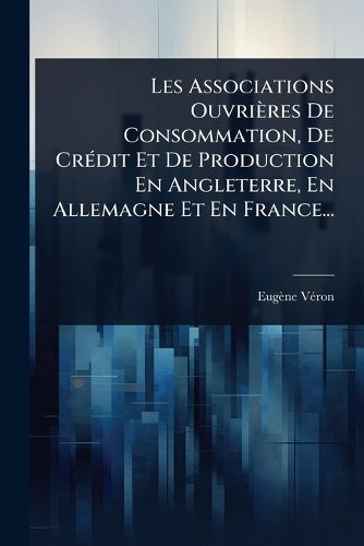 Les Associations Ouvrières De Consommation, De CrÃ(c)dit Et De Product cover