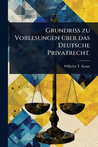 GrundriÃ zu Vorlesungen Ã1/4ber das Deutsche Privatrecht. cover