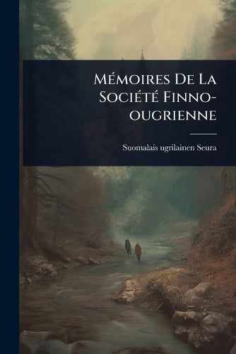 MÃ(c)moires De La SociÃ(c)tÃ(c) Finno-ougrienne cover