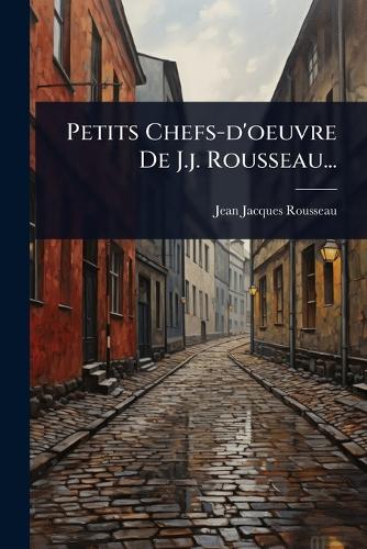 Petits Chefs-d'oeuvre De J.j. Rousseau... cover