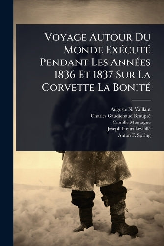 Voyage Autour Du Monde ExÃ(c)cutÃ(c) Pendant Les AnnÃ(c)es 1836 Et 183 cover