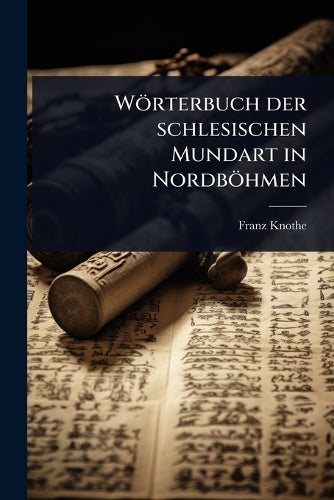 Wörterbuch der schlesischen Mundart in Nordböhmen cover