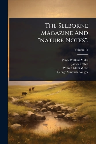 The Selborne Magazine And "nature Notes". cover