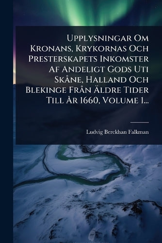 Upplysningar Om Kronans, Krykornas Och Presterskapets Inkomster Af And cover