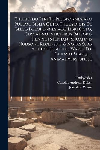 Thukididu Peri Tu Peloponnesiaku Polemu Biblia Okto. Thucydidis De Bel cover
