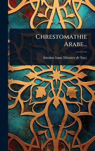 Chrestomathie Arabe... cover