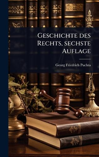 Geschichte des Rechts, sechste Auflage cover
