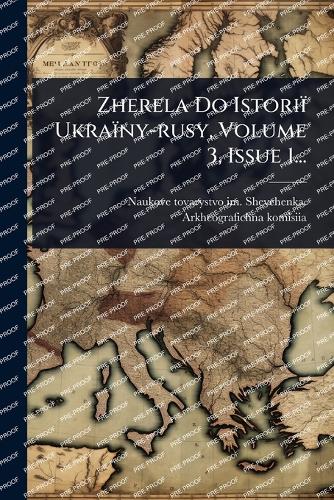 Zherela Do Istoriï Ukraïny-rusy, Volume 3, Issue 1... cover
