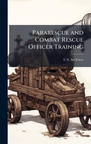 Pararescue and Combat Rescue Officer Training cover